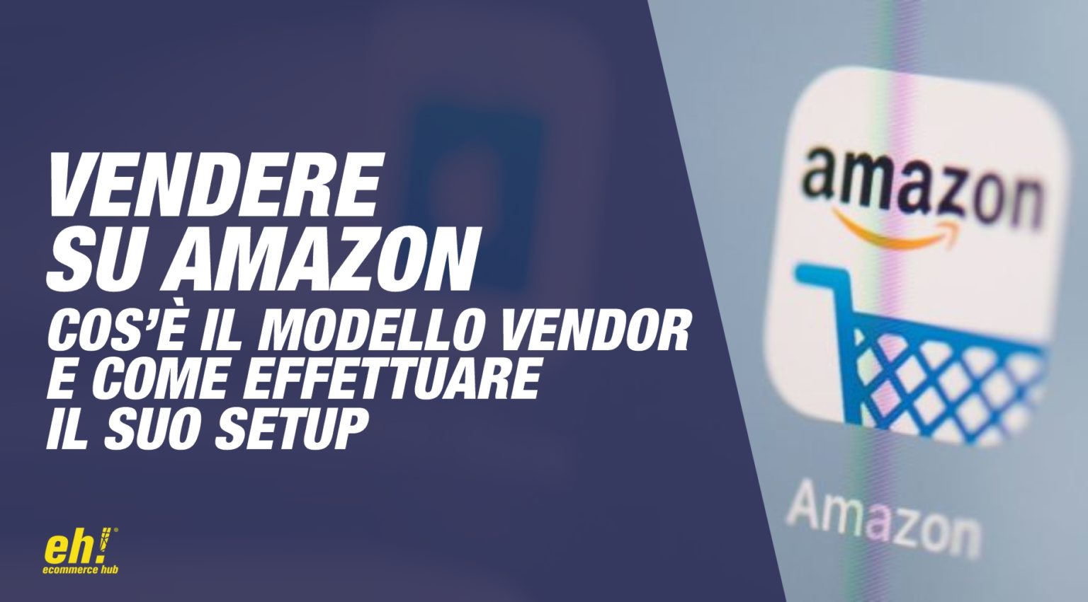 Come vendere su Amazon - cos'è il modello Vendor e come effettuarne il ...