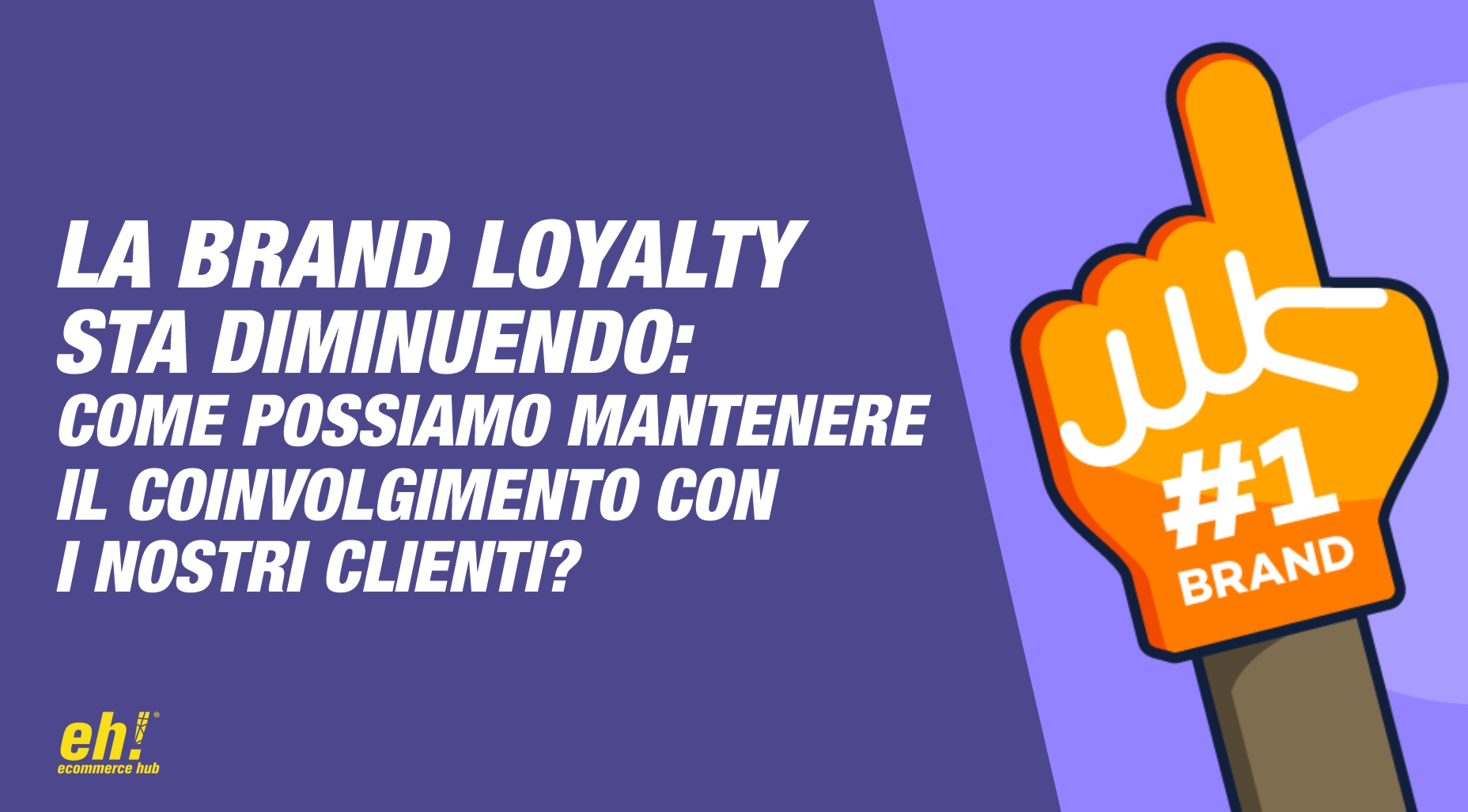 la brand loyalty è in carlo - come possiamo mantenere il coinvolgimento con i clienti