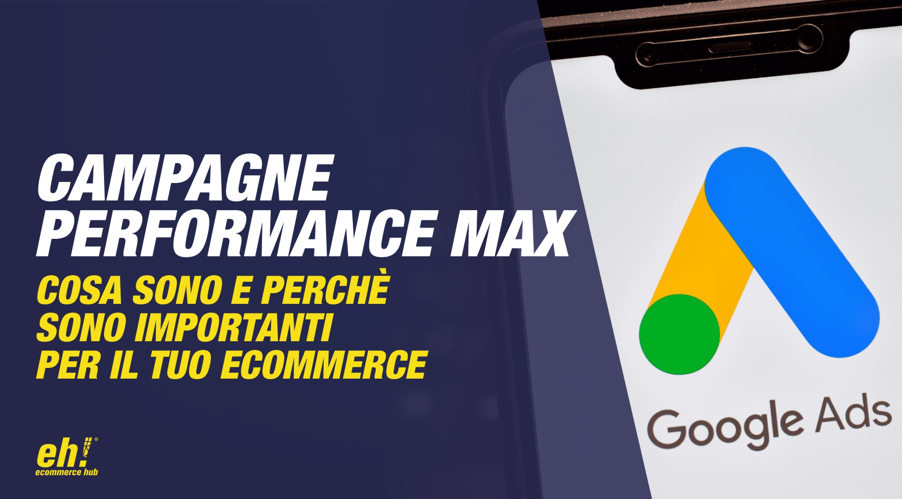campagne google performance max - cosa sono e perchè sono importanti per il tuo ecommerce