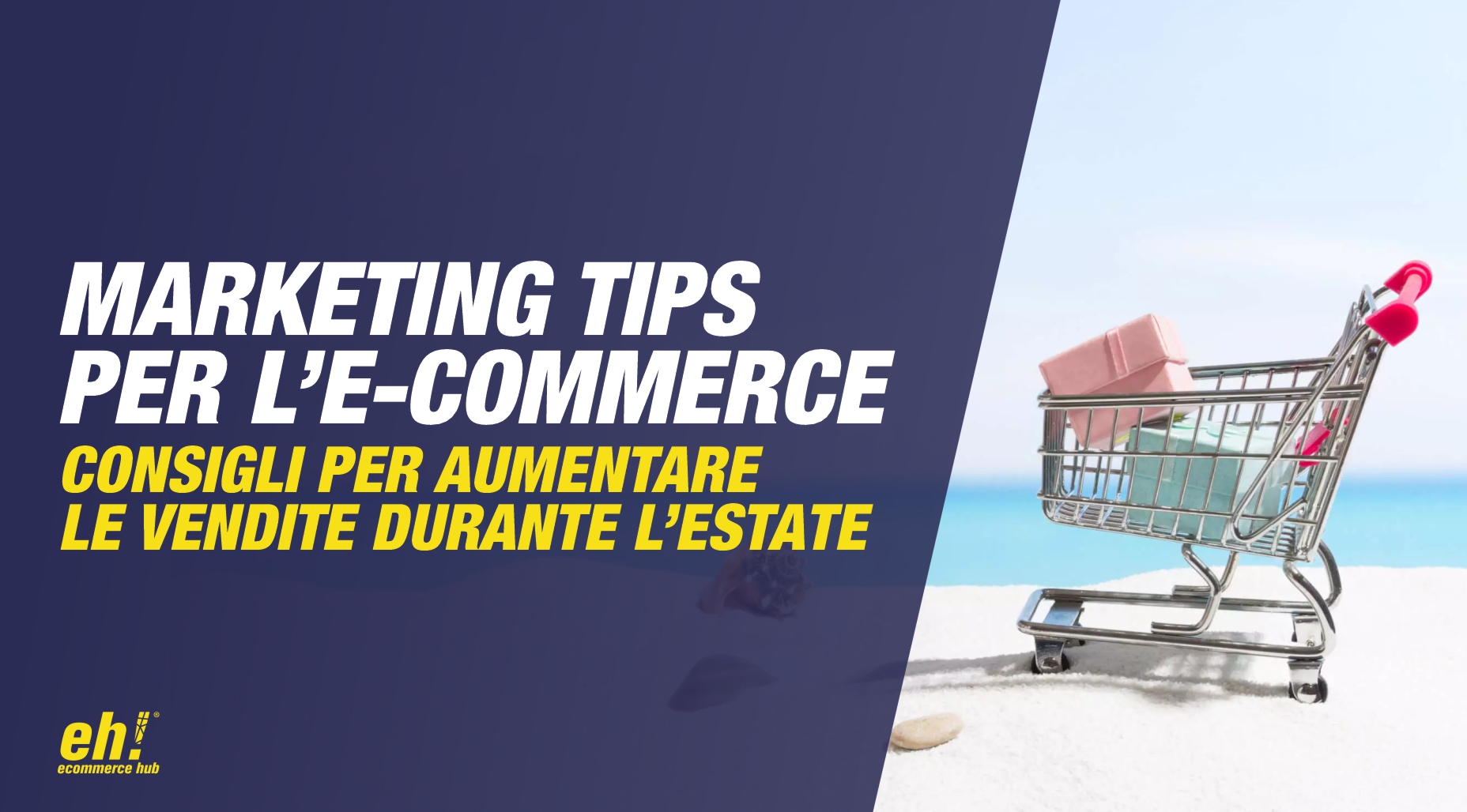 Marketing tips per l'e-commerce - consigli per aumentare le vendite in estate