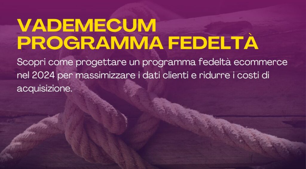 Vademecum ai programmi fedeltà e-commerce nel 2024